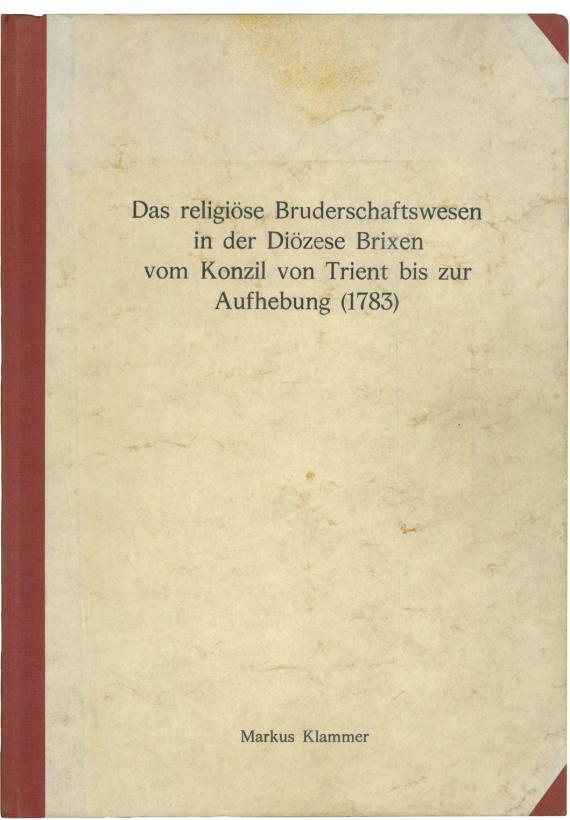 Das religiöse Bruderschaftswesen in der Diözese Brixen vom Konzil von Trient bis zur Aufhebung (1783)