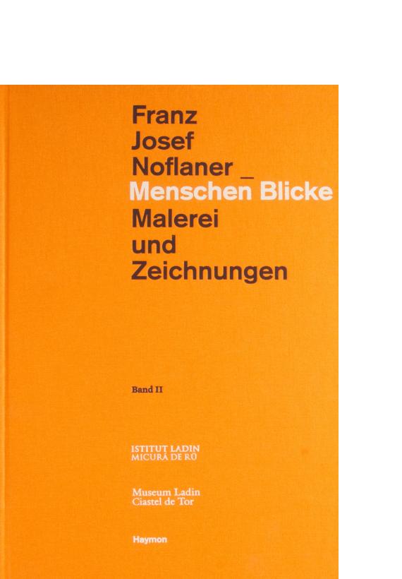 Franz Josef Noflaner. Menschen Blicke. Malerei und Zeichnungen